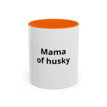Mama of Husky Accent Coffee Mug — Funny Dog Mom Gift, 11/15oz
