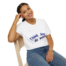 Think Less Do More T-Shirt — Motivational Casual Tee