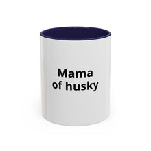Mama of Husky Accent Coffee Mug — Funny Dog Mom Gift, 11/15oz