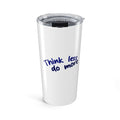 Think Less Do More 20oz Tumbler - Motivational Insulated Travel Cup
