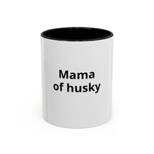 Mama of Husky Accent Coffee Mug — Funny Dog Mom Gift, 11/15oz