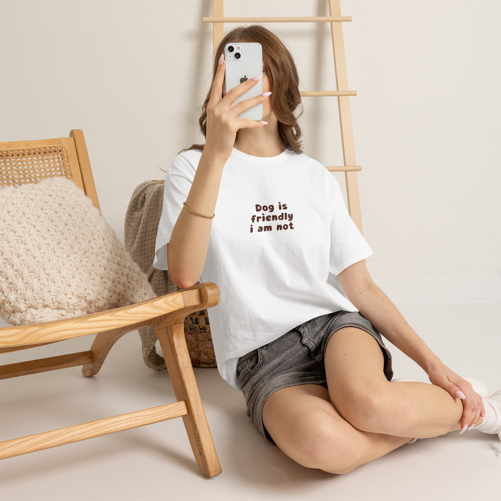 T-Shirt — "Dog is friendly i am not" Minimalist Graphic Tee